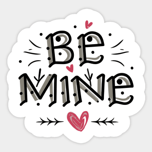 Be mine Sticker